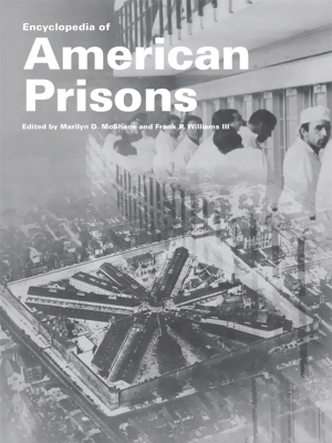 Encyclopedia of American Prisons by Marilyn D. McShane