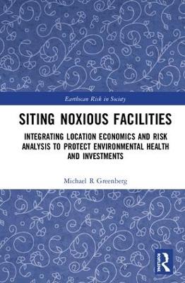 Siting Noxious Facilities by Michael R Greenberg