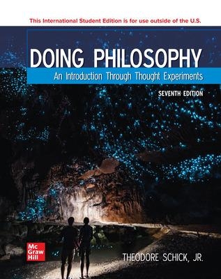 Doing Philosophy: An Introduction Through Thought Experiments ISE by Theodore Schick