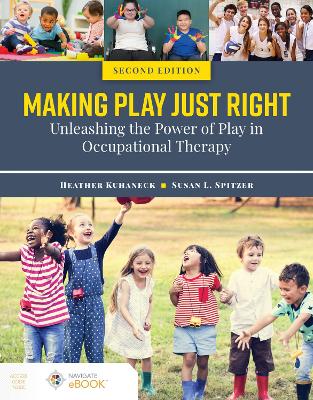 Making Play Just Right: Unleashing the Power of Play in Occupational Therapy book