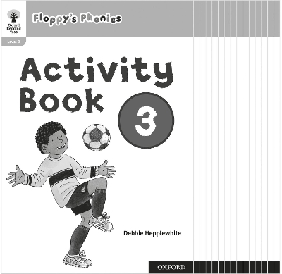 Oxford Reading Tree: Floppy's Phonics: Activity Book 3 Class Pack of 15 by Roderick Hunt