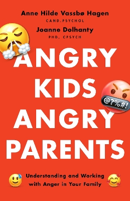 Angry Kids, Angry Parents: Understanding and Working With Anger in Your Family book