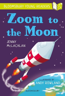 Zoom to the Moon: A Bloomsbury Young Reader: Lime Book Band book