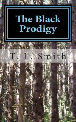 The Black Prodigy by T L Smith