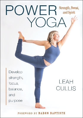 Power Yoga: Strength, Sweat, and Spirit book