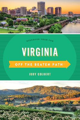 Virginia Off the Beaten Path®: Discover Your Fun by Judy Colbert