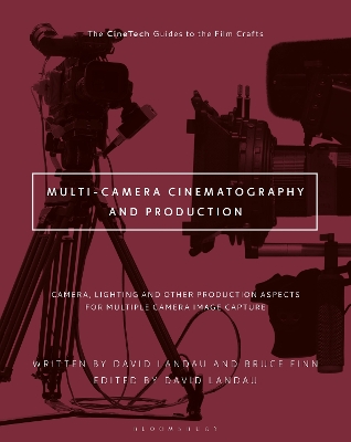 Multi-Camera Cinematography and Production: Camera, Lighting, and Other Production Aspects for Multiple Camera Image Capture by David Landau