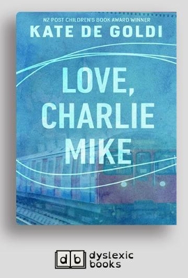 Love, Charlie Mike by Kate De Goldi