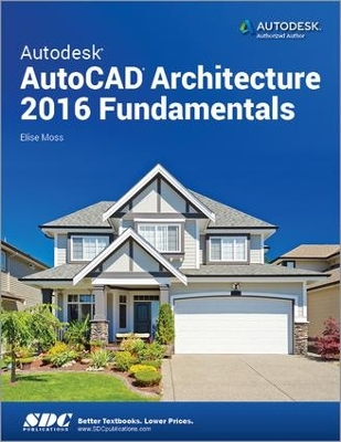 Autodesk AutoCAD Architecture 2016 Fundamentals book