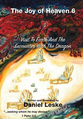 The Joy of Heaven Book 6: Visit to Earth and the Encounter with the Dragon book