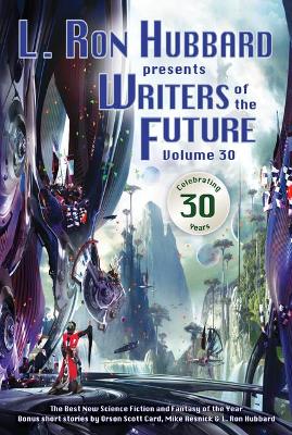 L Ron Hubbard presents Writers of the Future Volume 30 book
