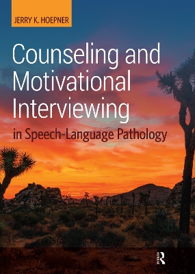 Counseling and Motivational Interviewing in Speech-Language Pathology by Jerry Hoepner