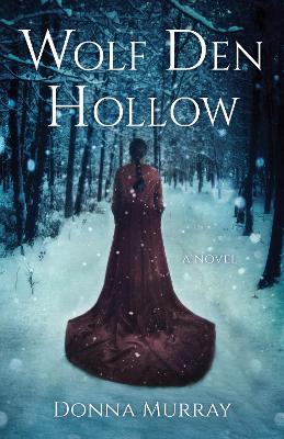 Wolf Den Hollow: A Novel book