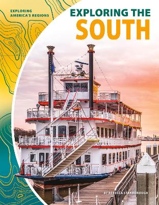 Exploring the South by Rebecca Stanborough