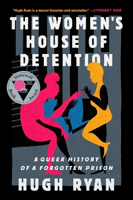 The Women's House of Detention: A Queer History of a Forgotten Prison book