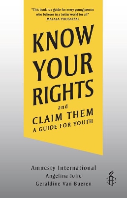 Know Your Rights and Claim Them: A Guide for Youth by Angelina Jolie