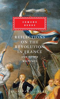 Reflections on The Revolution in France And Other Writings book