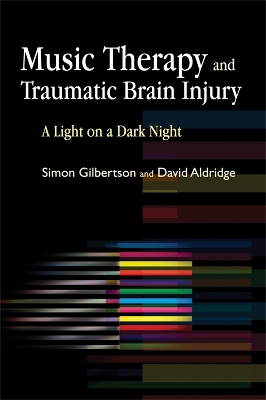 Music Therapy and Traumatic Brain Injury by Simon Gilbertson