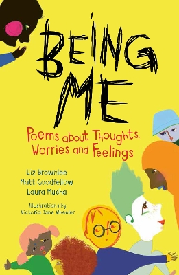 Being Me: Poems About Thoughts, Worries and Feelings book
