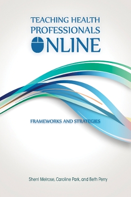 Teaching Health Professionals Online book