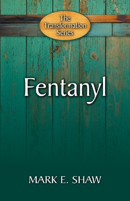 The Transformation Series: Fentanyl book