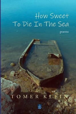 How Sweet to Die in the Sea: Poems book