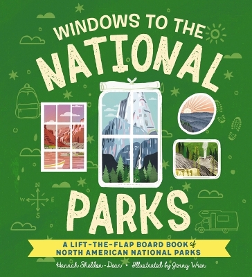 Windows to the National Parks: A Lift-the-Flap Board Book of North American National Parks (Explore North America's National Parks) book