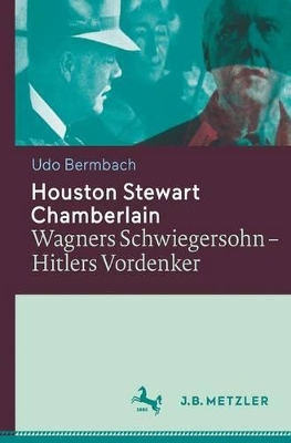 Houston Stewart Chamberlain: Wagners Schwiegersohn – Hitlers Vordenker book