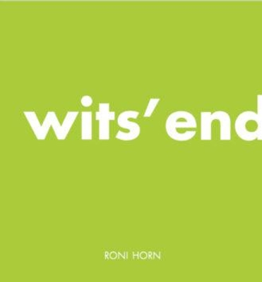 Roni Horn: Wits' End book
