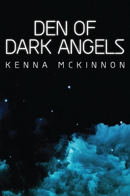 Den of Dark Angels by Kenna McKinnon