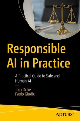 Responsible AI in Practice: A Practical Guide to Safe and Human AI book