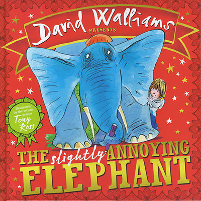The David Walliams Presents: The Slightly Annoying Elephant by David Walliams