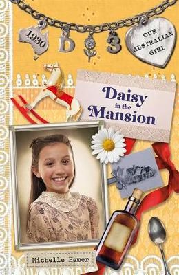Our Australian Girl: Daisy In The Mansion (Book 3) book