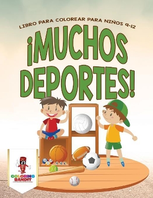 ¡Muchos Deportes!: Libro Para Colorear Para Niños 9-12 book