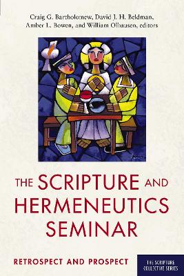 The Scripture and Hermeneutics Seminar, 25th Anniversary: Retrospect and Prospect book