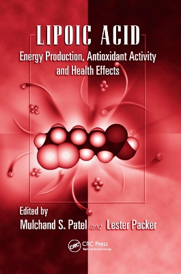 Lipoic Acid: Energy Production, Antioxidant Activity and Health Effects book