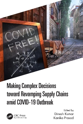 Making Complex Decisions toward Revamping Supply Chains amid COVID-19 Outbreak book