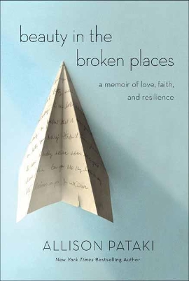 Beauty In The Broken Places by Allison Pataki