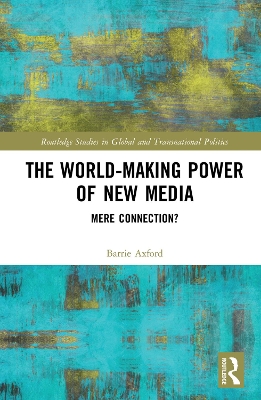 World-Making Power of New Media by Barrie Axford