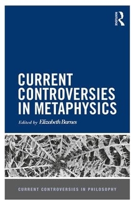 Current Controversies in Metaphysics book