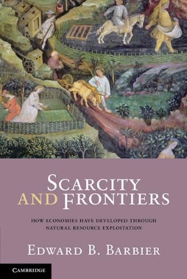 Scarcity and Frontiers by Edward B. Barbier
