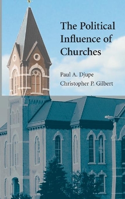 The Political Influence of Churches by Paul A. Djupe