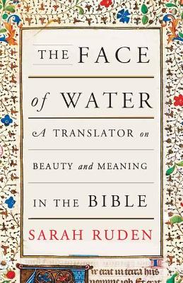 The The Face Of Water by Sarah Ruden