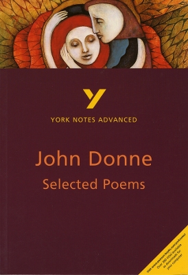 Selected Poems of John Donne: York Notes Advanced book