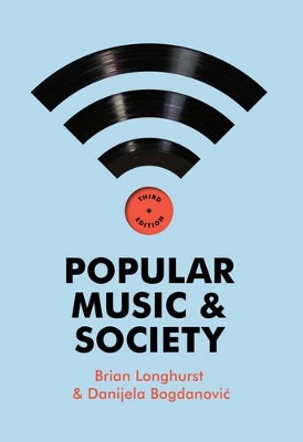 Popular Music and Society by Brian Longhurst