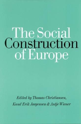 The Social Construction of Europe by Thomas Christiansen