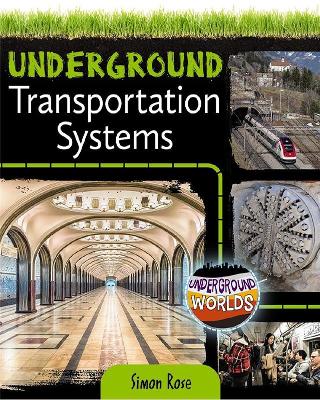 Underground Transportation Systems by Simon Rose
