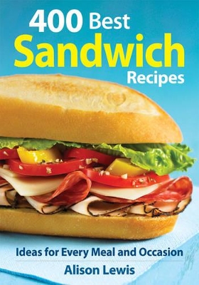 400 Best Sandwich Recipes book