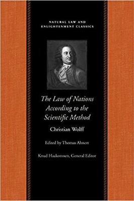 The Law of Nations Treated According to the Scientific Method by Christian Wolff