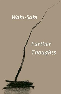 Wabi-Sabi: Further Thoughts book